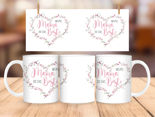 Meine Mama ist die Beste Tasse